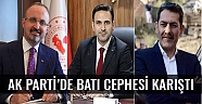 AK Parti’de Batı Cephesi Karıştı