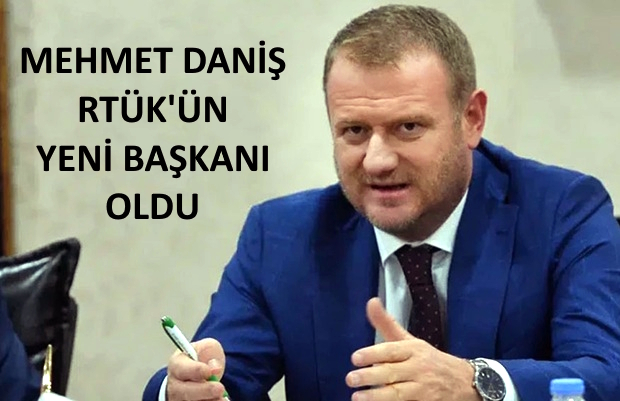 RTÜK Başkanlığına Mehmet Daniş Getirildi