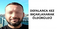 Hasmı Tarafından Bıçaklanarak Öldürüldü
